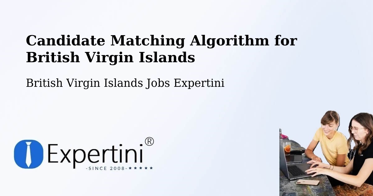 Candidate Matching Algorithm Overview – Doty - British Virgin Islands Jobs Expertini