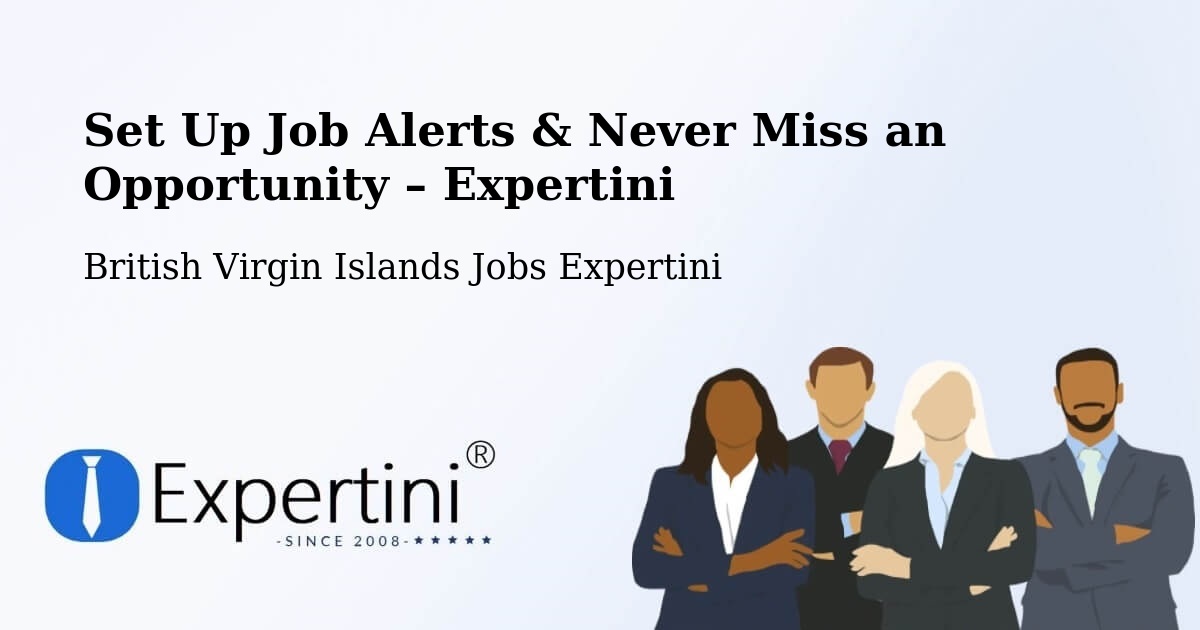 Job Alerts Guide – Get Notified About New Jobs in Doty - Doty, British Virgin Islands Jobs Expertini